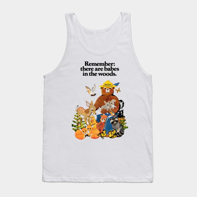 Remember There are Babes in The Woods Tank Top by HipHopTees